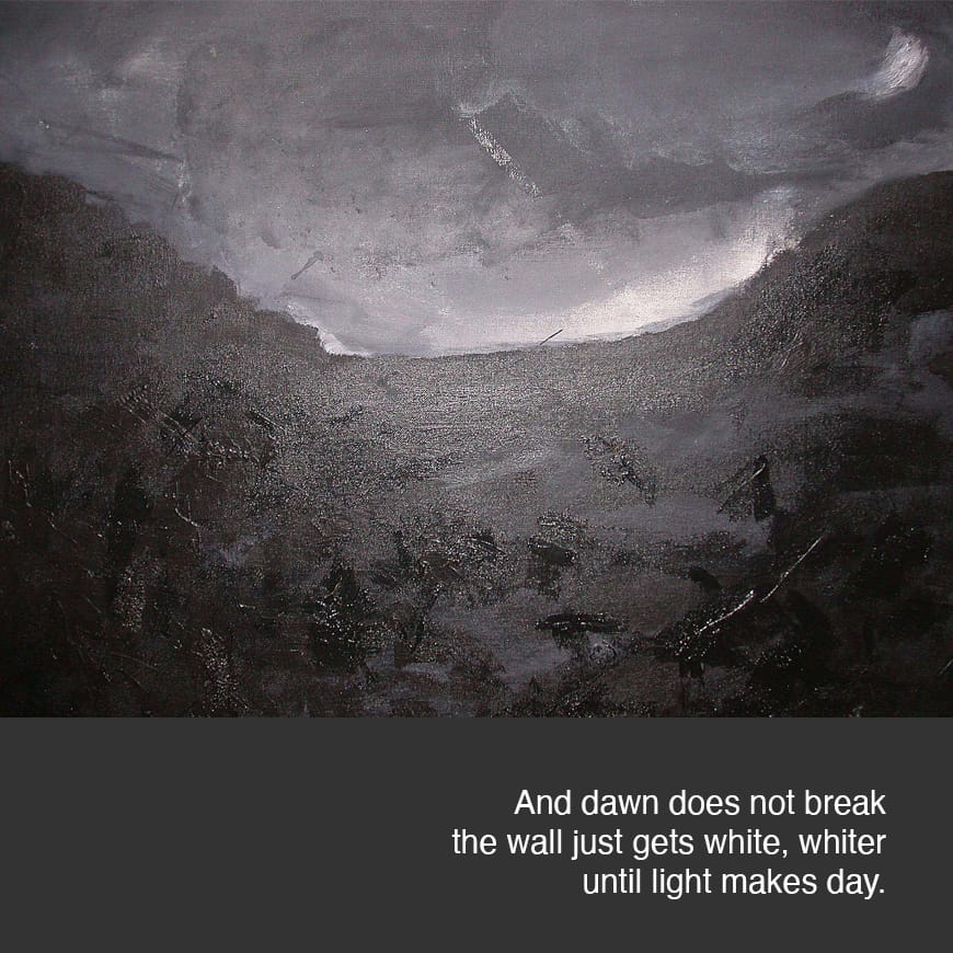 Monochrome landscape painting with text reading And dawn does not break 